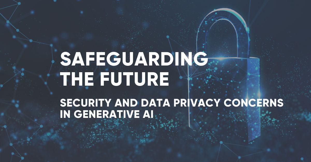 Security and Data Privacy Concerns in Generative AI