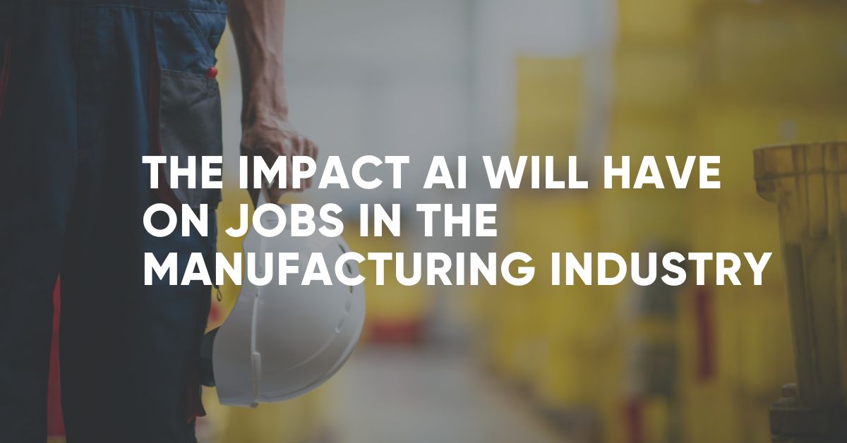 How Vision AI and GenAI will Affect Jobs in the Manufacturing Industry
