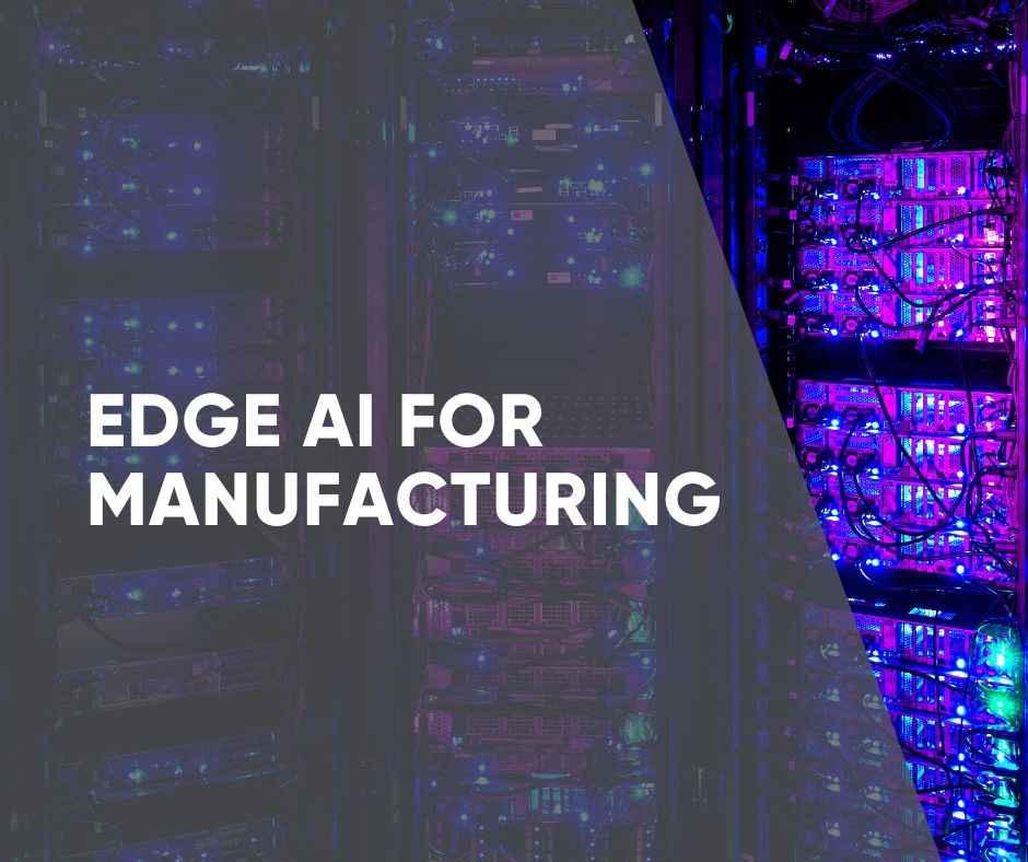 What is Edge AI for Manufacturing?