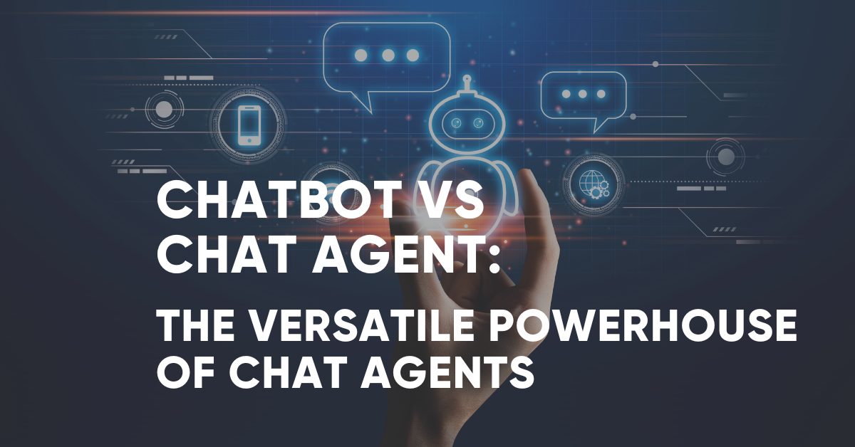 Chatbot vs. Chat Agent