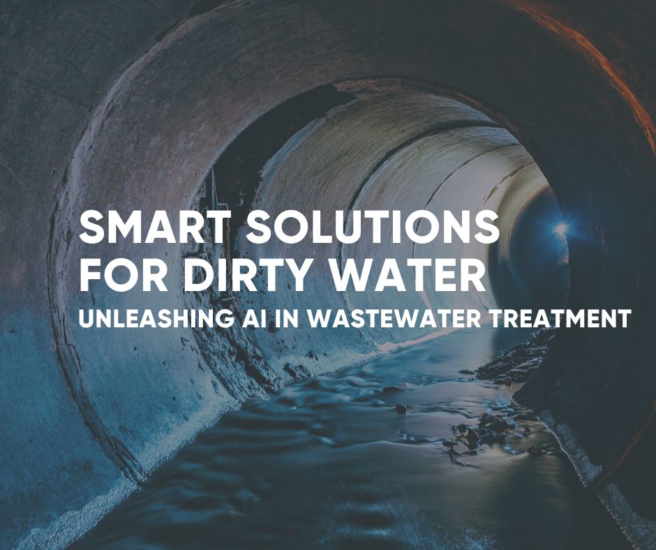 Smart Solutions for Dirty Water: Unleashing AI in Wastewater Treatment