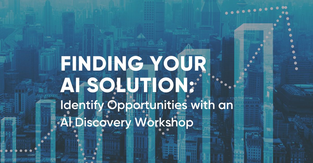 Finding Your AI Solution: What is an AI Discovery Workshop?