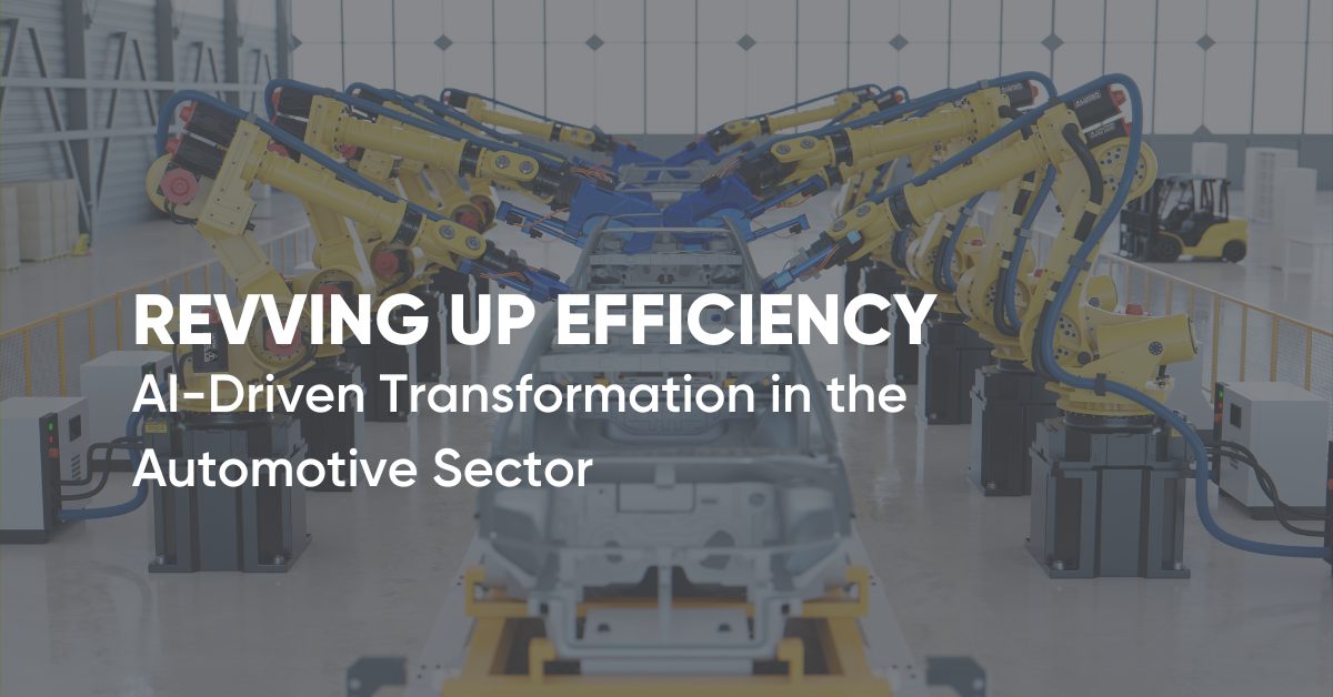 Revving Up Efficiency: AI-Driven Transformation in the Automotive Sector