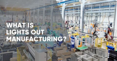 What Is Lights Out Manufacturing? - Clear Object